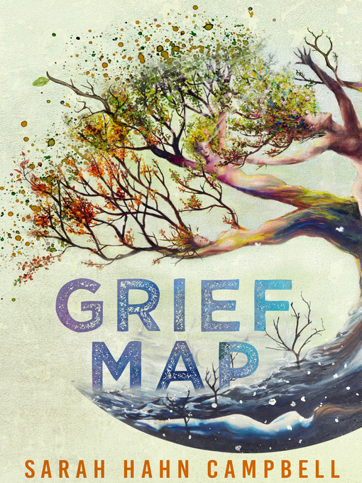 Title details for Grief Map by Sarah Hahn Campbell - Available